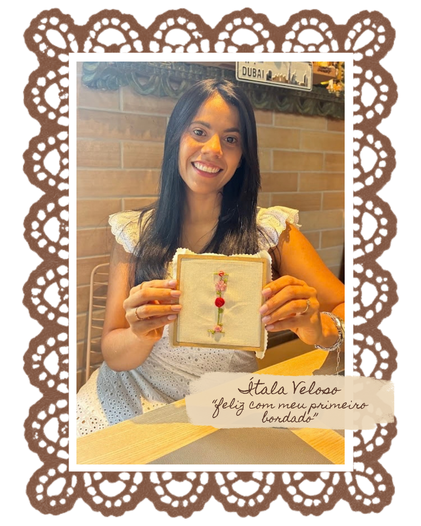 Depoimento de Ítala Veloso: feliz com meu primeiro bordado